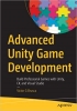 کتاب Advanced Unity Game Development: Build Professional Games with Unity, C#, and Visual Studio 