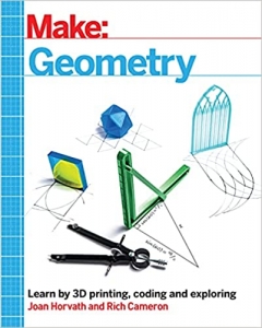 کتاب Make: Geometry: Learn by coding, 3D printing and building
