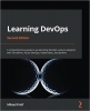 کتاب Learning DevOps: A comprehensive guide to accelerating DevOps culture adoption with Terraform, Azure DevOps, Kubernetes, and Jenkins, 2nd Edition