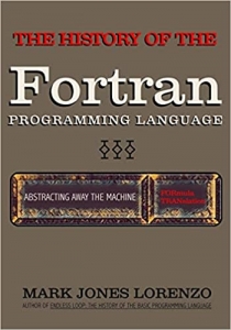 کتاب Abstracting Away the Machine: The History of the FORTRAN Programming Language (FORmula TRANslation)