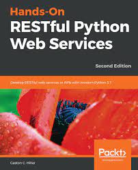 خرید اینترنتی کتاب Hands-On RESTful Python Web Services: Develop RESTful web services or APIs with modern Python 3.7, 2nd Edition اثر Gaston C. Hillar