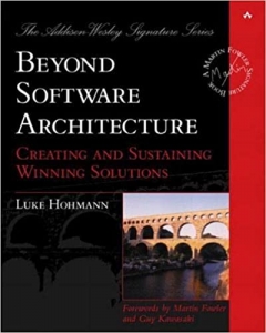 کتاب Beyond Software Architecture: Creating and Sustaining Winning Solutions