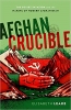 کتاب Afghan Crucible: The Soviet Invasion and the Making of Modern Afghanistan
