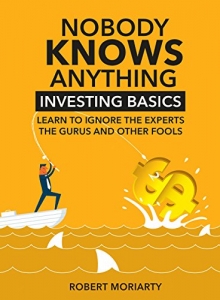 کتاب Nobody Knows Anything: Investing Basics Learn to Ignore the Experts, the Gurus and other Fools