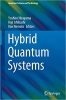 کتاب Hybrid Quantum Systems (Quantum Science and Technology)