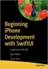 کتاب Beginning iPhone Development with SwiftUI: Exploring the iOS SDK