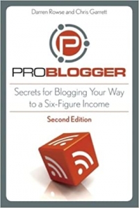 کتاب ProBlogger: Secrets for Blogging Your Way to a Six-Figure Income