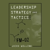 کتاب Leadership Strategy and Tactics: Field Manual