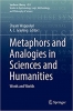 کتاب Metaphors and Analogies in Sciences and Humanities: Words and Worlds (Synthese Library, 453)