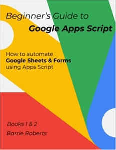 کتابBeginner's Guide to Google Apps Script 1 & 2 - Sheets & Forms 