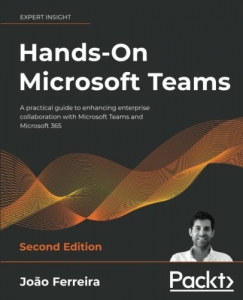 جلد معمولی سیاه و سفید_کتاب Hands-On Microsoft Teams: A practical guide to enhancing enterprise collaboration with Microsoft Teams and Microsoft 365, 2nd Edition