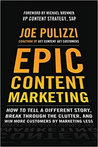 کتاب Epic Content Marketing: How to Tell a Different Story, Break through the Clutter, and Win More Customers by Marketing Less