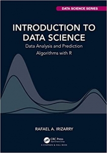  کتاب Introduction to Data Science: Data Analysis and Prediction Algorithms with R (Chapman & Hall/CRC Data Science Series) 1st Edition