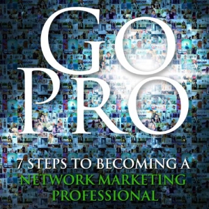کتاب Go Pro - 7 Steps to Becoming a Network Marketing Professional