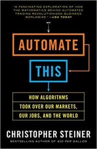 کتاب Automate This: How Algorithms Took Over Our Markets, Our Jobs, and the World 