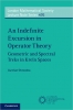 کتاب An Indefinite Excursion in Operator Theory (London Mathematical Society Lecture Note Series, Series Number 476)