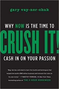 کتابCrush It!: Why Now Is The Time To Cash In On Your Passion 