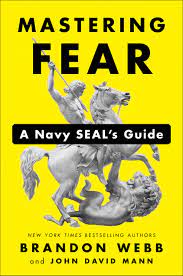 خرید اینترنتی کتاب Mastering Fear: A Navy Seal’s Guide اثر Brandon Webb and John David Mann