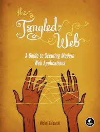خرید اینترنتی کتاب The Tangled Web: A Guide to Securing Modern Web Applications اثر Michal Zalewski 