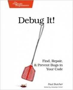 کتاب Debug It!: Find, Repair, and Prevent Bugs in Your Code (Pragmatic Programmers) 1st Edition