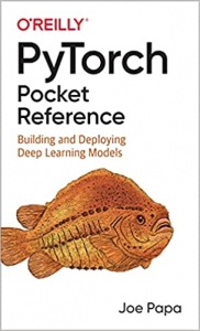  کتاب PyTorch Pocket Reference: Building and Deploying Deep Learning Models 