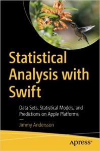 کتابStatistical Analysis with Swift: Data Sets, Statistical Models, and Predictions on Apple Platforms 1st ed. Edition