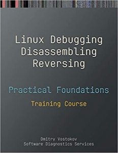 جلد سخت رنگی_کتاب Practical Foundations of Linux Debugging, Disassembling, Reversing: Training Course