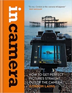  کتاب In Camera: How to Get Perfect Pictures Straight Out of the Camera