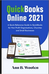 کتاب QuickBooks Online 2021: A Quick Reference Guide to QuickBooks for Non Profit Organizations, Churches and Small Businesses