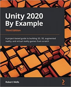 جلد سخت رنگی_کتاب Unity 2020 By Example: A project-based guide to building 2D, 3D, augmented reality, and virtual reality games from scratch, 3rd Edition
