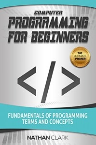 کتاب Computer Programming for Beginners: Fundamentals of Programming Terms and Concepts