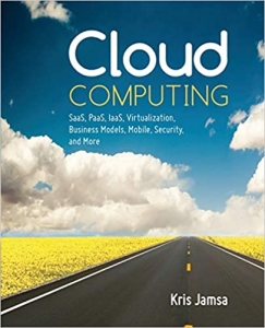 کتاب Cloud Computing: SaaS, PaaS, IaaS, Virtualization, Business Models, Mobile, Security and More