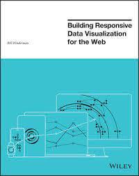 خرید اینترنتی کتاب Building Responsive Data Visualization for the Web اثر Bill Hinderman