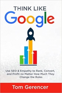 کتاب Think Like Google: Use SEO & Empathy to Rank, Convert, and Profit no Matter How Much They Change the Rules 