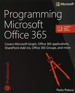 کتاب Programming Microsoft Office 365: Covers Microsoft Graph, Office 365 applications, SharePoint Add-ins, Office 365 Groups, and more (Developer Reference) 1st Edition