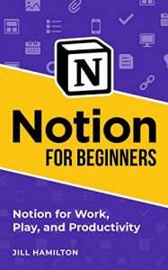 کتاب Notion for Beginners: Notion for Work, Play, and Productivity