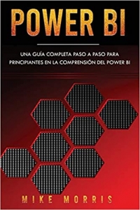 کتاب Power BI: Una guía completa paso a paso para principiantes en la comprensión del Power BI (Spanish Edition)