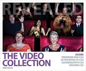 کتاب The Video Collection Revealed: Adobe Premiere Pro, After Effects, Soundbooth and Encore CS5 (Adobe Creative Suite)