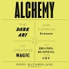 کتاب Alchemy: The Dark Art and Curious Science of Creating Magic in Brands, Business, and Life 