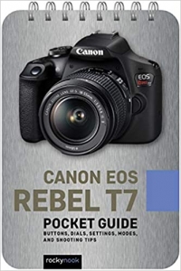 کتاب Canon EOS Rebel T7: Pocket Guide: Buttons, Dials, Settings, Modes, and Shooting Tips (The Pocket Guide Series for Photographers)