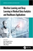 کتاب Machine Learning and Deep Learning in Medical Data Analytics and Healthcare Applications (Biomedical and Robotics Healthcare)
