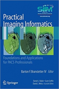 کتاب Practical Imaging Informatics: Foundations and Applications for PACS Professionals 2010th Edition