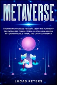 جلد سخت رنگی_کتاب Metaverse: Everything you Need to Know about the Future of Decentralized Finance (DeFi), Blockchain Gaming, NFT (Non Fungible Token) and Cryptocurrency