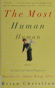کتاب The Most Human Human: What Artificial Intelligence Teaches Us About Being Alive