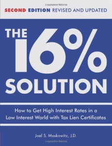 کتاب The 16% Solution: How to Get High Interest Rates in a Low-Interest World with Tax Lien Certificates, Revised Edition