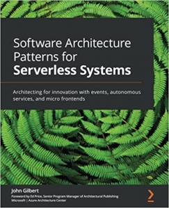 کتابSoftware Architecture Patterns for Serverless Systems: Architecting for innovation with events, autonomous services, and micro frontends