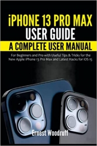 جلد معمولی سیاه و سفید_کتاب iPhone 13 Pro Max User Guide: A Complete User Manual for Beginners and Pro with Useful Tips & Tricks for the New Apple iPhone 13 Pro Max and Latest Hacks for iOS 15