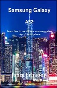 کتاب Samsung Galaxy A32: Learn how to use the new Samsung galaxy A32 5G smartphone