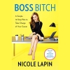 کتاب Boss Bitch: A Simple 12-Step Plan to Take Charge of Your Career