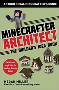کتاب Minecrafter Architect: The Builder's Idea Book: Details and Inspiration for Creating Amazing Builds 